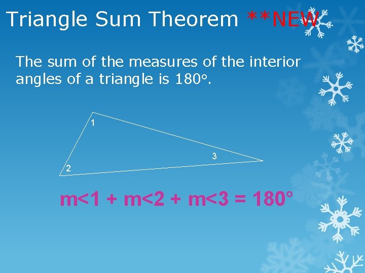 Triangle Sum Theorem **NEW The sum of the measures of the interior angles of