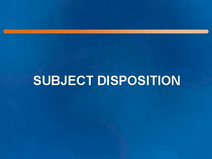 SUBJECT DISPOSITION 