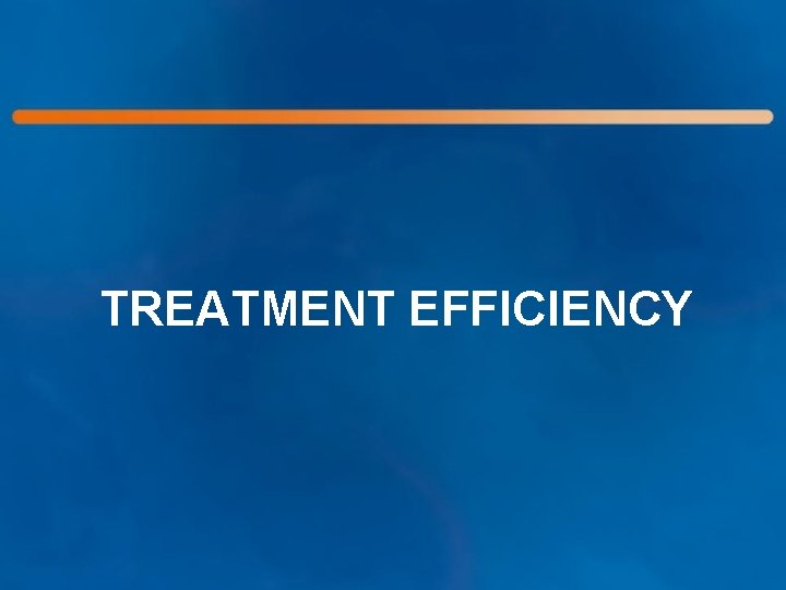 TREATMENT EFFICIENCY 