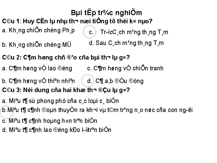 Bµi tËp tr¾c nghiÖm C©u 1: Huy CËn lµ nhµ th¬ næi tiÕng tõ