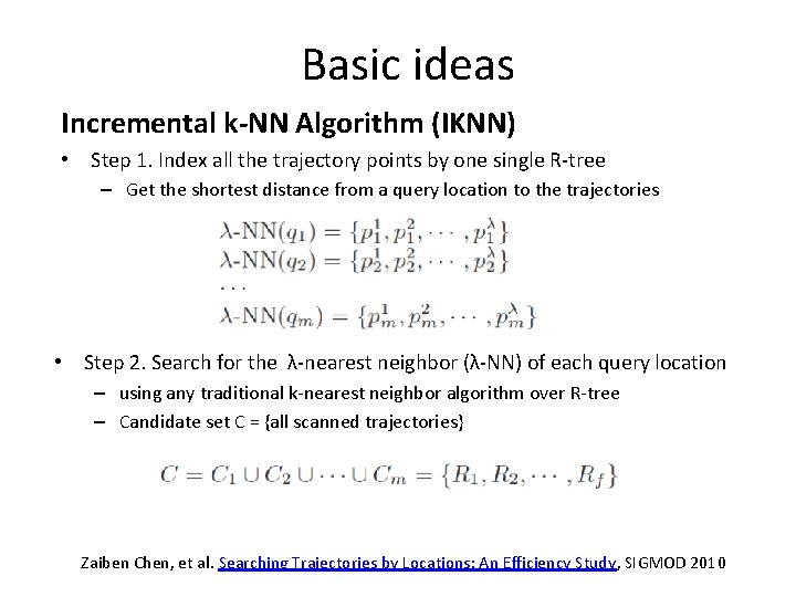 Basic ideas Incremental k-NN Algorithm (IKNN) • Step 1. Index all the trajectory points