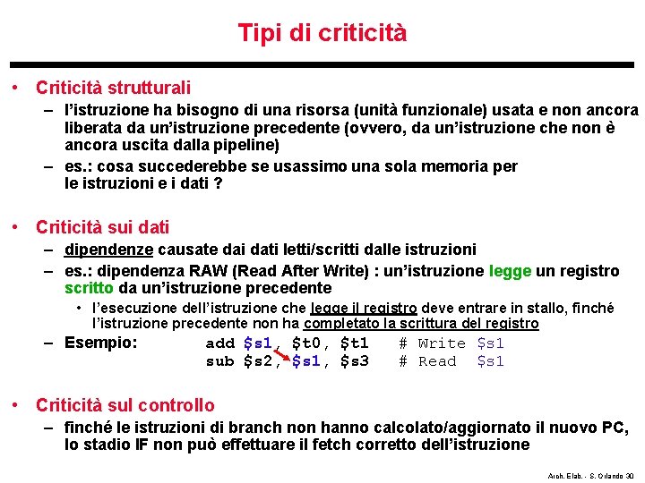 Tipi di criticità • Criticità strutturali – l’istruzione ha bisogno di una risorsa (unità