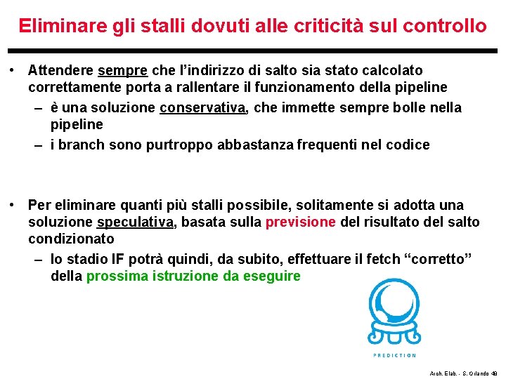 Eliminare gli stalli dovuti alle criticità sul controllo • Attendere sempre che l’indirizzo di