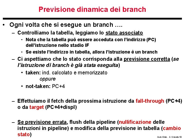 Previsione dinamica dei branch • Ogni volta che si esegue un branch …. –