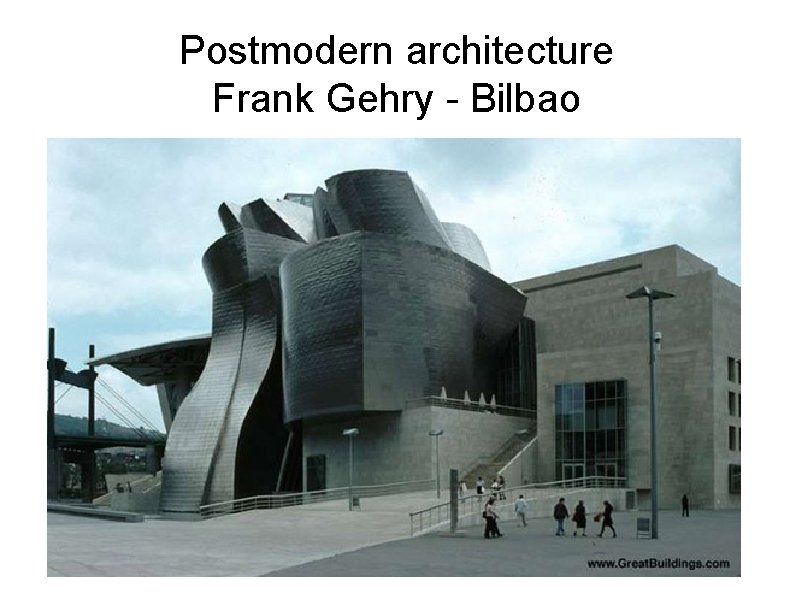 Postmodern architecture Frank Gehry - Bilbao 