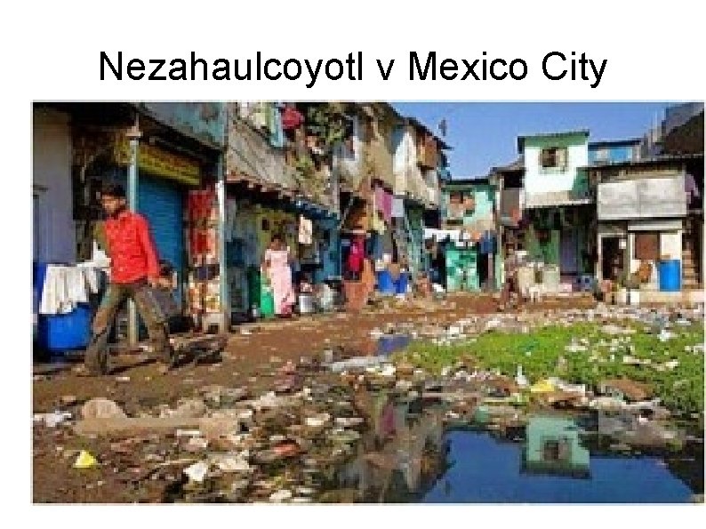 Nezahaulcoyotl v Mexico City 