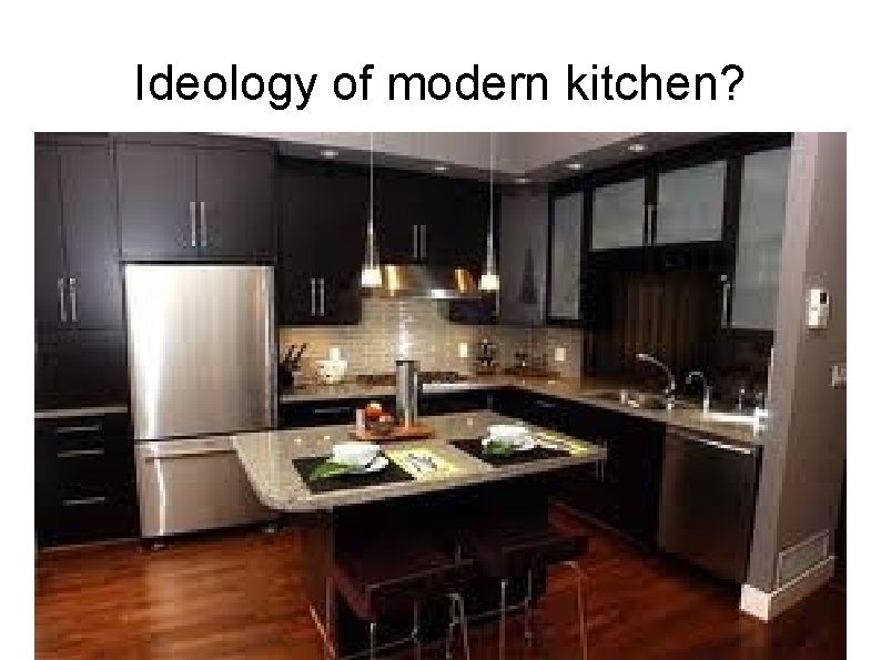 Ideology of modern kitchen? 