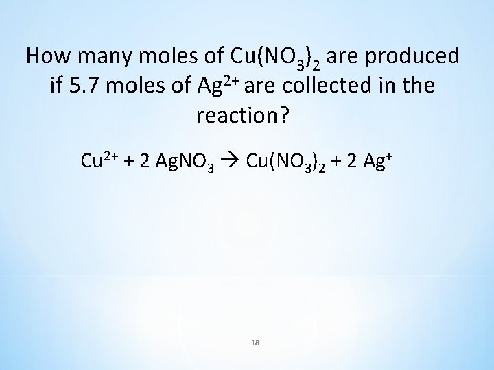 How many moles of Cu(NO 3)2 are produced if 5. 7 moles of Ag