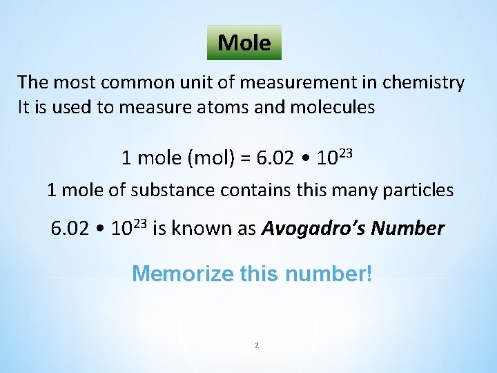 Mole The most common unit of measurement in chemistry It is used to measure