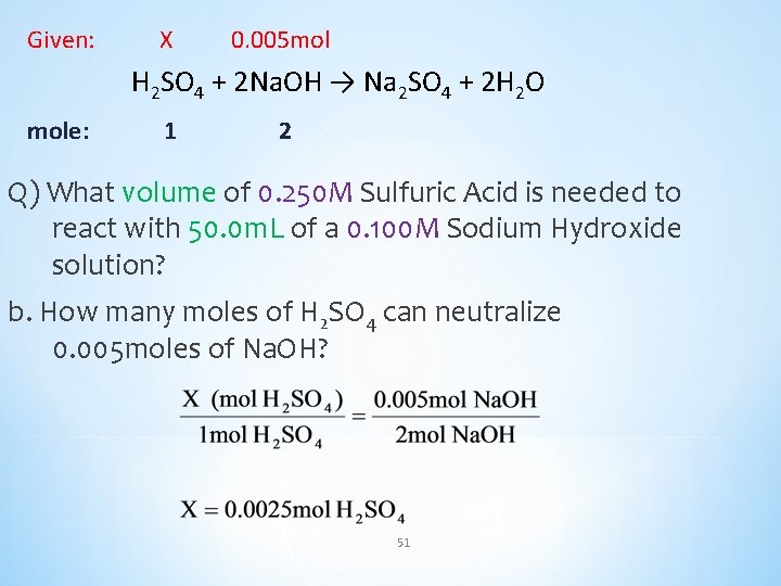 Given: X 0. 005 mol H 2 SO 4 + 2 Na. OH →