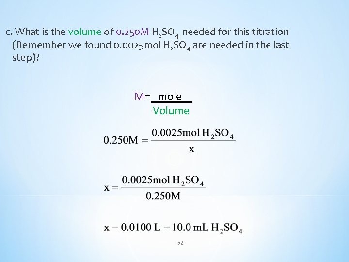 c. What is the volume of 0. 250 M H 2 SO 4 needed