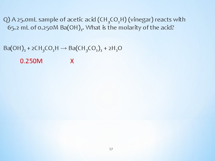 Q) A 25. 0 m. L sample of acetic acid (CH 3 CO 2