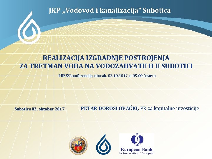 JKP , , Vodovod i kanalizacija“ Subotica REALIZACIJA IZGRADNJE POSTROJENJA ZA TRETMAN VODA NA