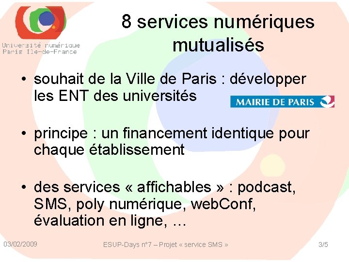 8 services numériques mutualisés • souhait de la Ville de Paris : développer les