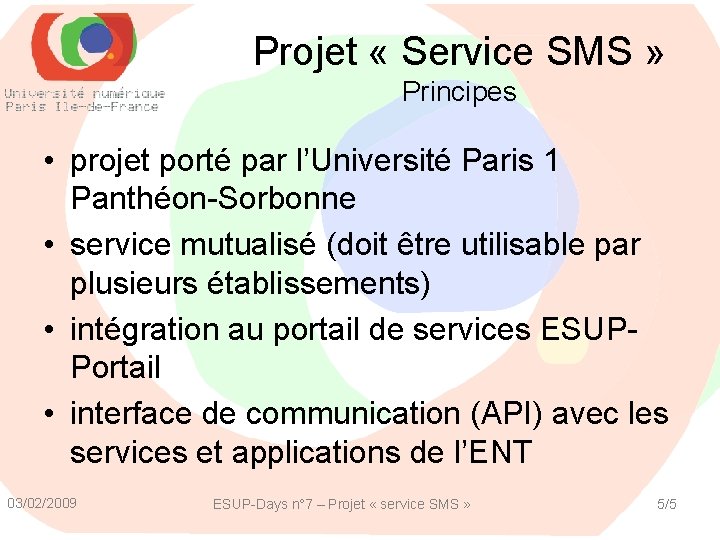 Projet « Service SMS » Principes • projet porté par l’Université Paris 1 Panthéon-Sorbonne