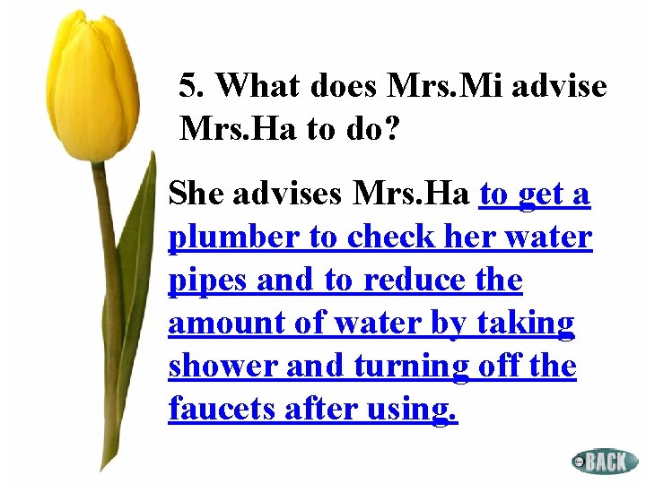 5. What does Mrs. Mi advise Mrs. Ha to do? She advises Mrs. Ha