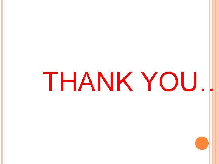 THANK YOU… 
