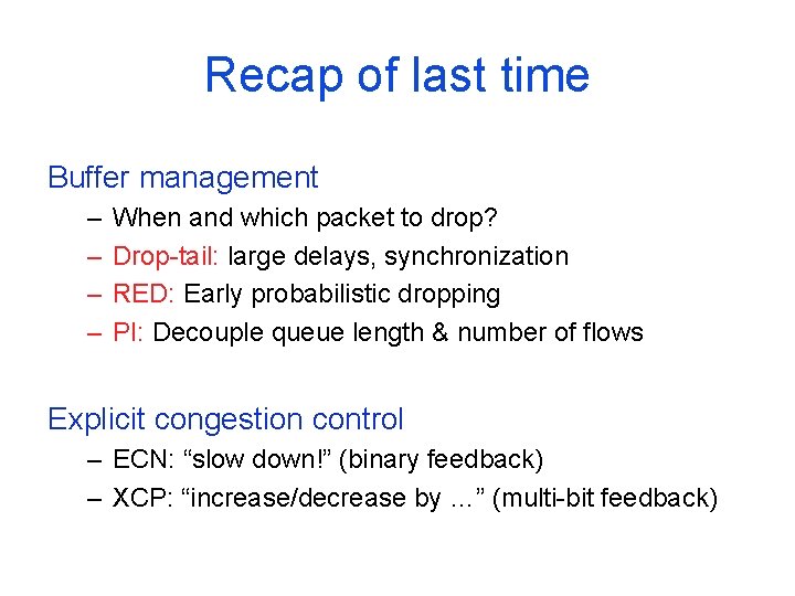 Recap of last time Buffer management – – When and which packet to drop? Recap of last time Buffer management – – When and which packet to drop?