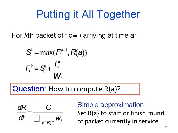 Putting it All Together For kth packet of flow i arriving at time a: Putting it All Together For kth packet of flow i arriving at time a: