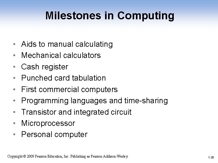 Milestones in Computing • • • Aids to manual calculating Mechanical calculators Cash register