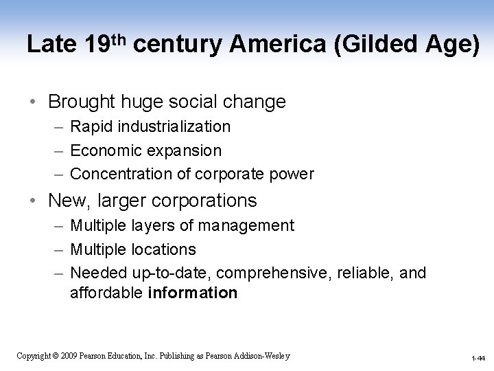 Late 19 th century America (Gilded Age) • Brought huge social change – Rapid