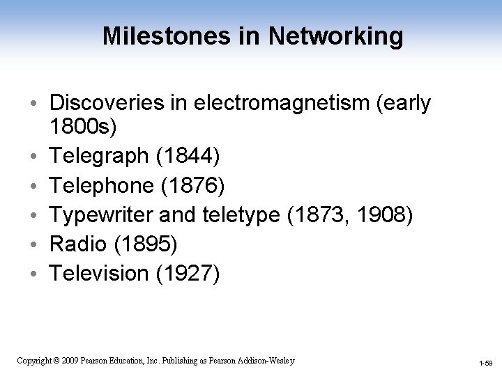 Milestones in Networking • Discoveries in electromagnetism (early 1800 s) • Telegraph (1844) •