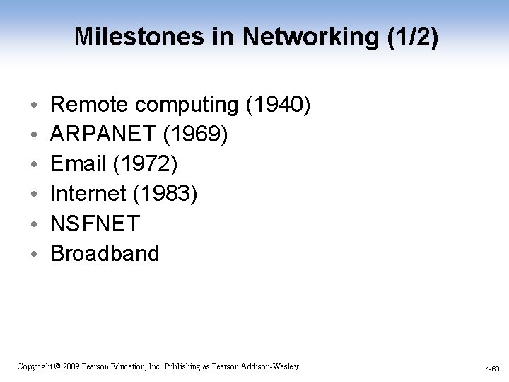 Milestones in Networking (1/2) • • • Remote computing (1940) ARPANET (1969) Email (1972)