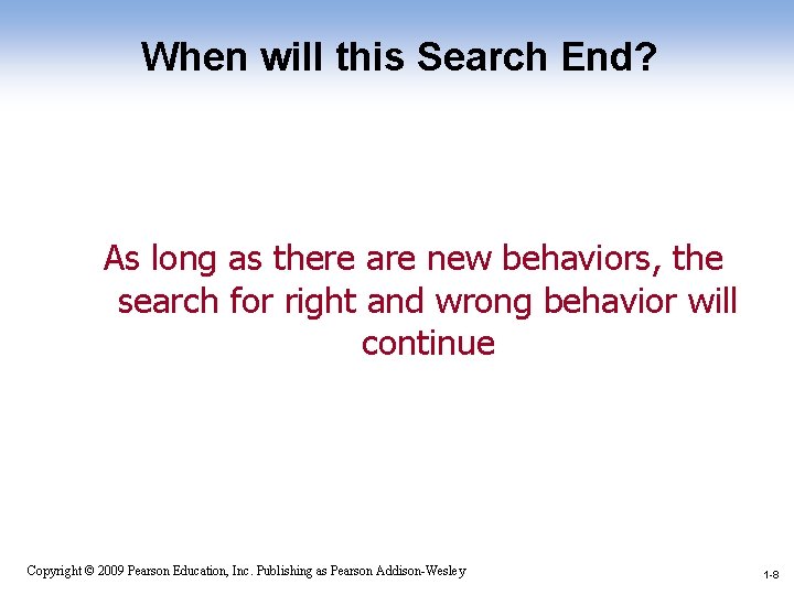 When will this Search End? As long as there are new behaviors, the search