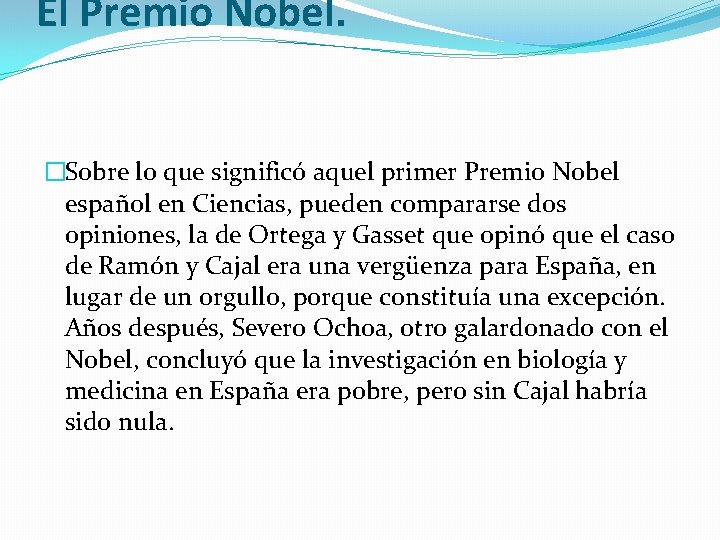 El Premio Nobel. �Sobre lo que significó aquel primer Premio Nobel español en Ciencias,