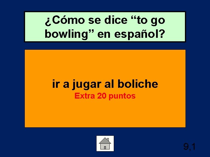 ¿Cómo se dice “to go bowling” en español? ir a jugar al boliche Extra