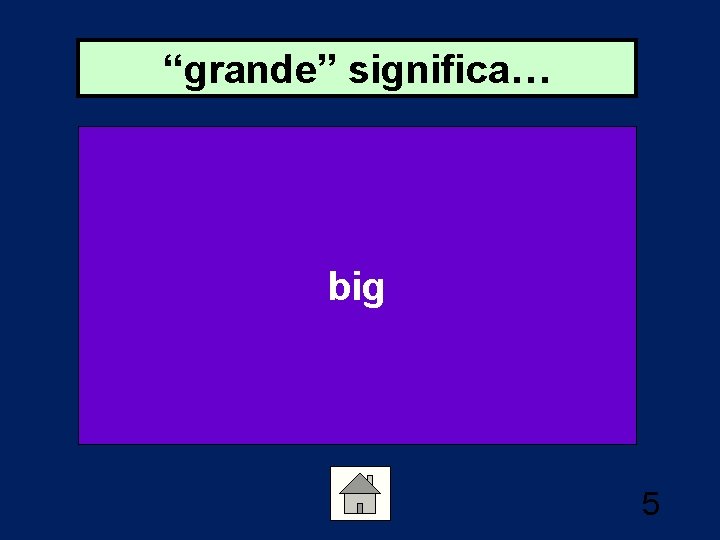 “grande” significa… big 5 