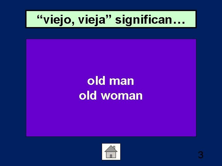 “viejo, vieja” significan… old man old woman 3 