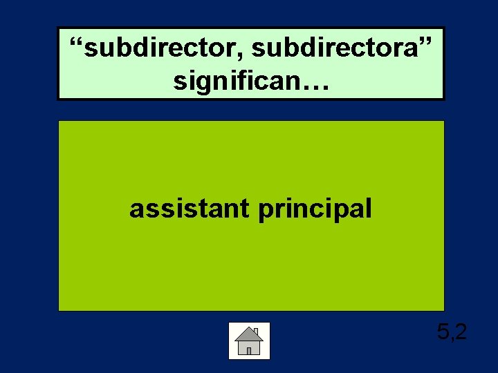 “subdirector, subdirectora” significan… assistant principal 5, 2 