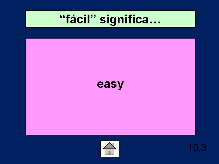 “fácil” significa… easy 10, 3 