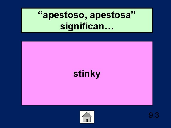 “apestoso, apestosa” significan… stinky 9, 3 