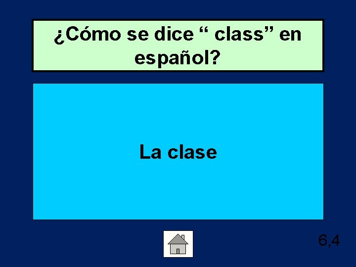 ¿Cómo se dice “ class” en español? La clase 6, 4 