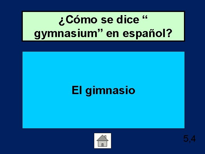 ¿Cómo se dice “ gymnasium” en español? El gimnasio 5, 4 