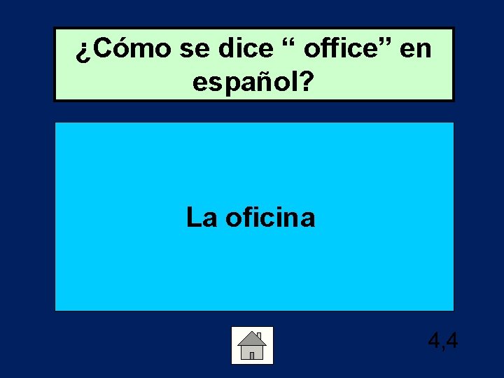 ¿Cómo se dice “ office” en español? La oficina 4, 4 