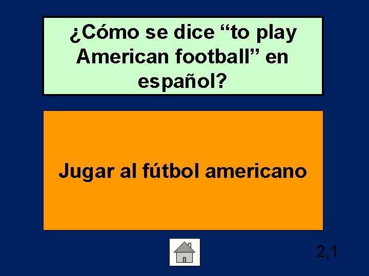 ¿Cómo se dice “to play American football” en español? Jugar al fútbol americano 2,