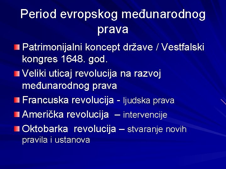 Period evropskog međunarodnog prava Patrimonijalni koncept države / Vestfalski kongres 1648. god. Veliki uticaj