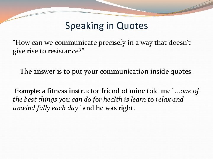Speaking in Quotes "How can we communicate precisely in a way that doesn't give Speaking in Quotes "How can we communicate precisely in a way that doesn't give