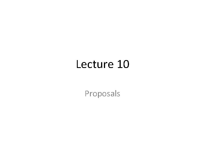 Lecture 10 Proposals 