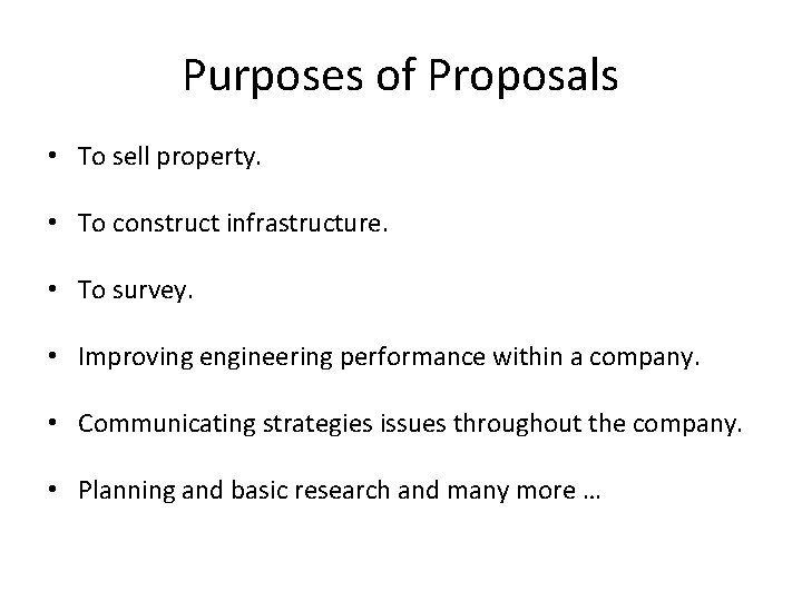 Purposes of Proposals • To sell property. • To construct infrastructure. • To survey.