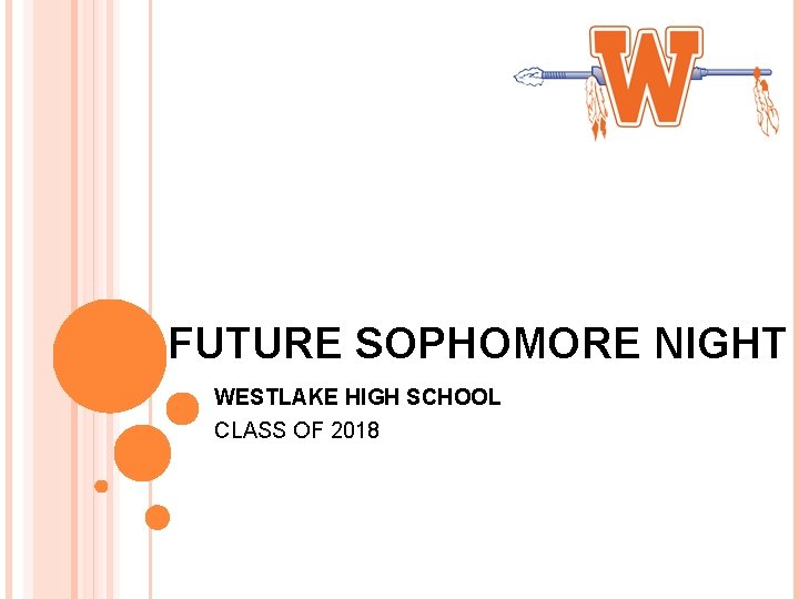 FUTURE SOPHOMORE NIGHT WESTLAKE HIGH SCHOOL CLASS OF 2018 