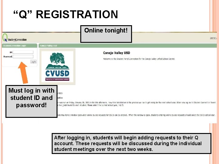 “Q” REGISTRATION Online tonight! Must log in with student ID and password! After logging