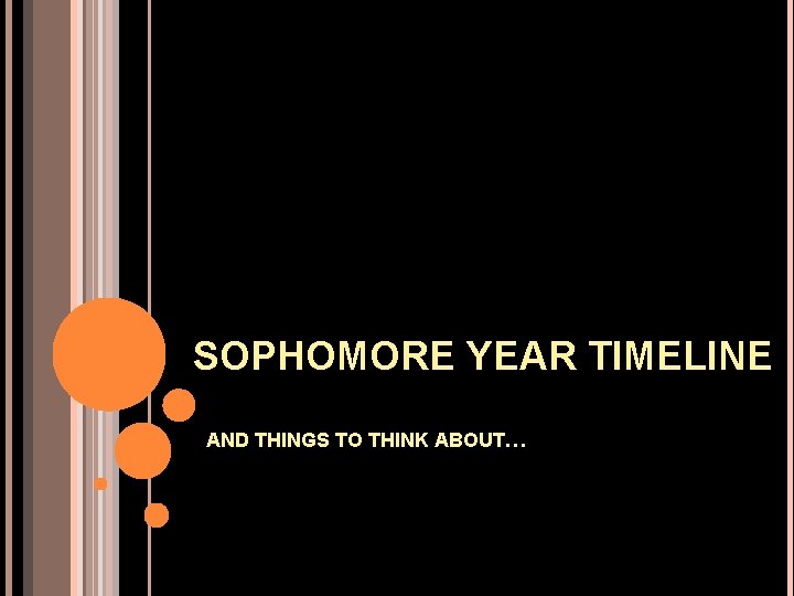 SOPHOMORE YEAR TIMELINE AND THINGS TO THINK ABOUT… 