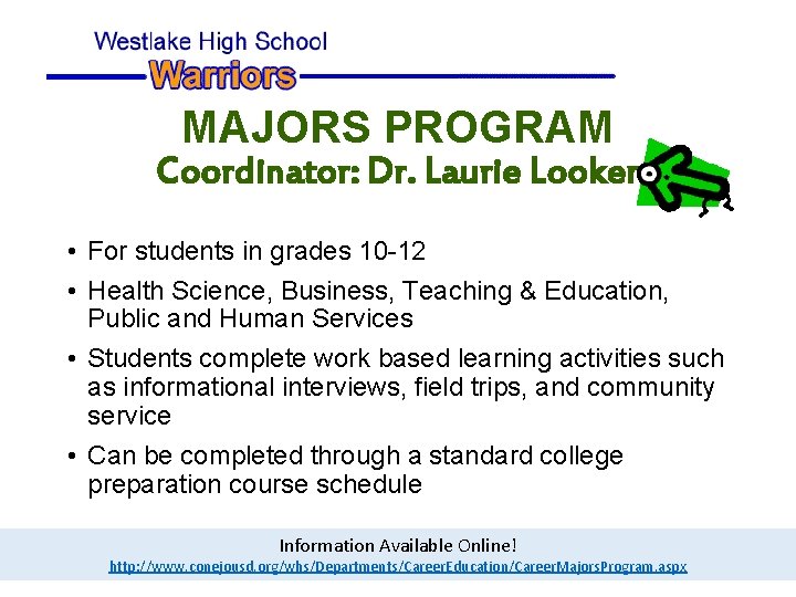 MAJORS PROGRAM Coordinator: Dr. Laurie Looker • For students in grades 10 -12 •