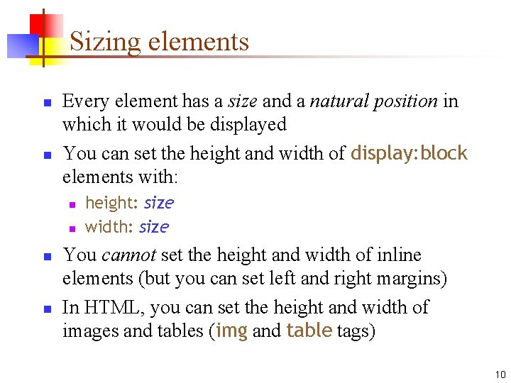 Sizing elements n n Every element has a size and a natural position in