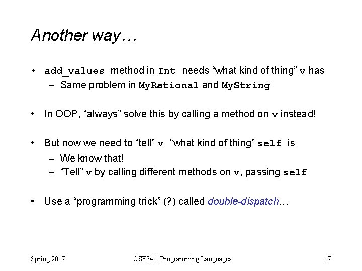 Another way… • add_values method in Int needs “what kind of thing” v has