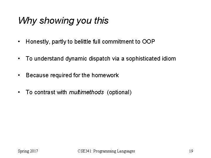 Why showing you this • Honestly, partly to belittle full commitment to OOP •